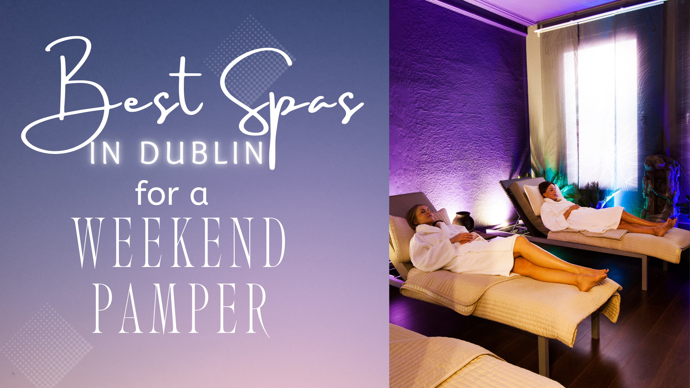 12 Of The Best Spas In Dublin For A Pamper This Weekend, the buff day spa